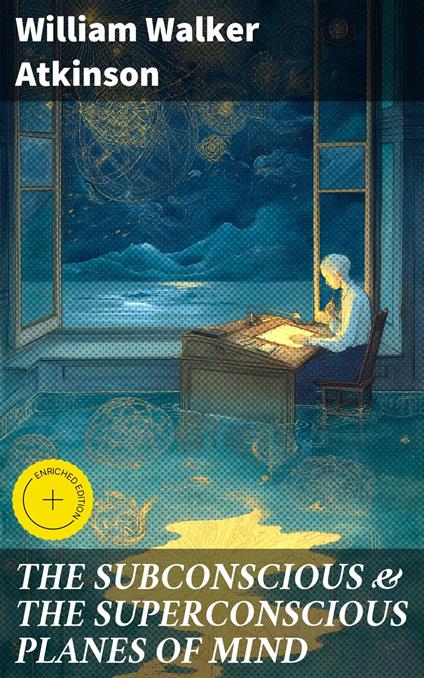 THE SUBCONSCIOUS & THE SUPERCONSCIOUS PLANES OF MIND