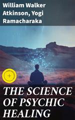 THE SCIENCE OF PSYCHIC HEALING