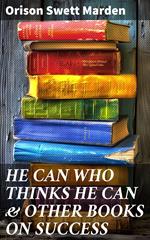 HE CAN WHO THINKS HE CAN & OTHER BOOKS ON SUCCESS