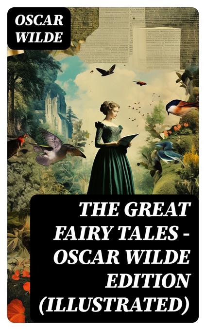 The Great Fairy Tales - Oscar Wilde Edition (Illustrated) - Oscar Wilde - ebook