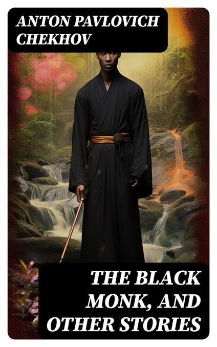 The Black Monk, and Other Stories