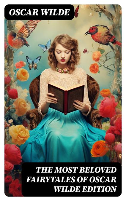 The Most Beloved Fairytales of Oscar Wilde Edition - Oscar Wilde - ebook
