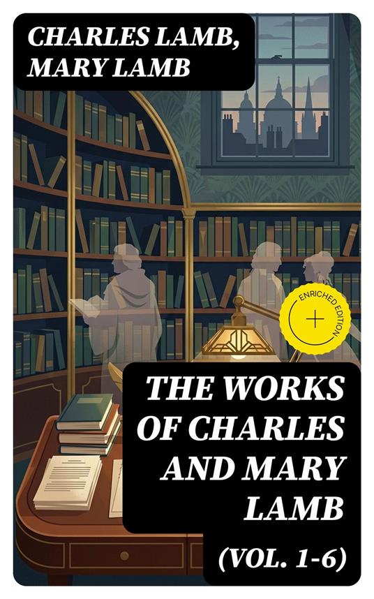The Works of Charles and Mary Lamb (Vol. 1-6)