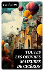 Toutes les Oeuvres Majeures de Cicéron
