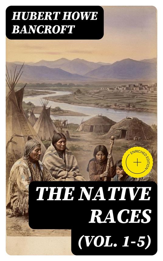 The Native Races (Vol. 1-5)