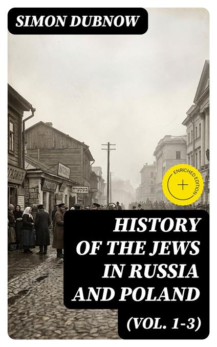 History of the Jews in Russia and Poland (Vol. 1-3)