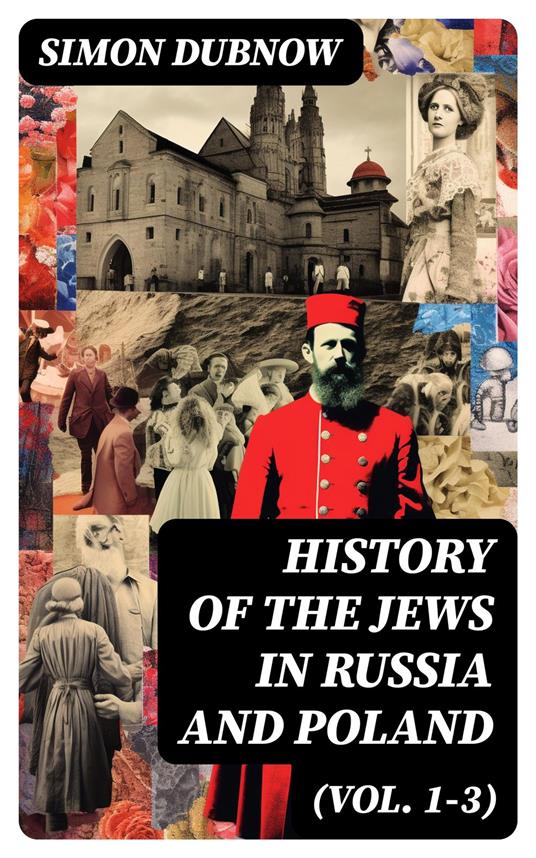 History of the Jews in Russia and Poland (Vol. 1-3)