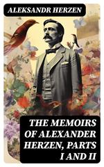 The Memoirs of Alexander Herzen, Parts I and II