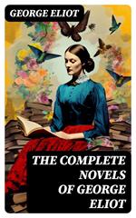 The Complete Novels of George Eliot