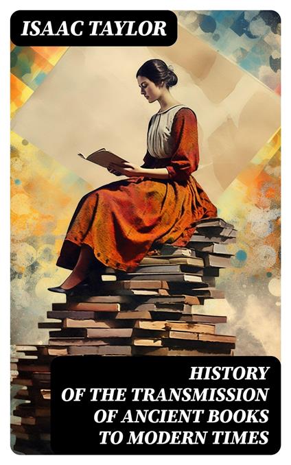 History of the Transmission of Ancient Books to Modern Times