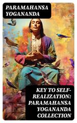 Key to Self-Realization: Paramahansa Yogananda Collection