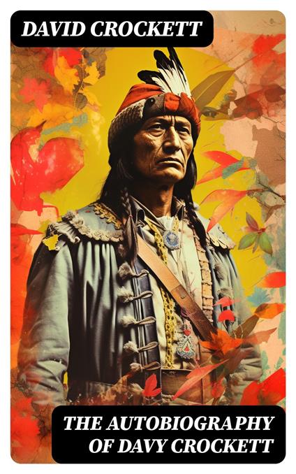 The Autobiography of Davy Crockett