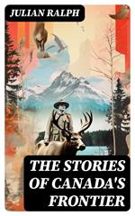 The Stories of Canada's Frontier
