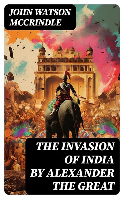 The Invasion of India by Alexander the Great