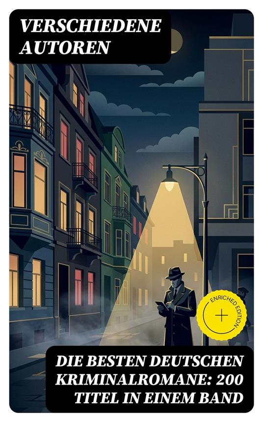 Die besten deutschen Kriminalromane: 200 Titel in einem Band