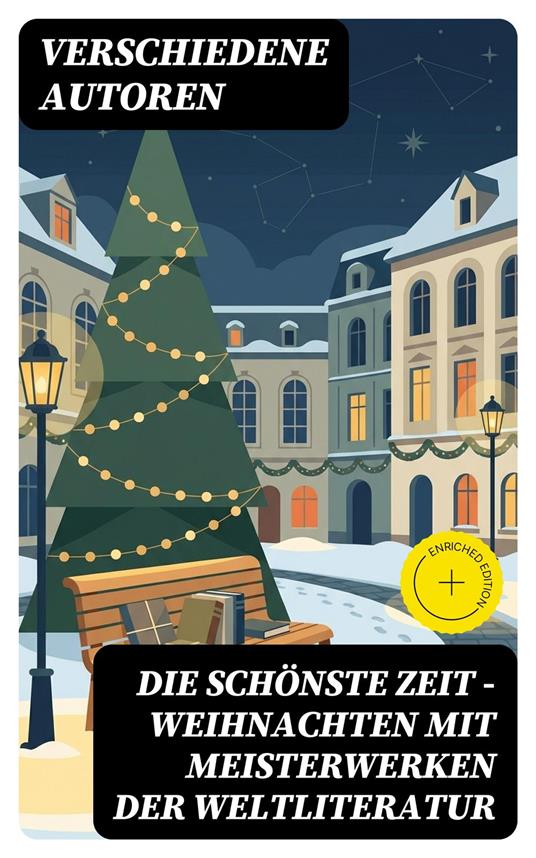 Die schönste Zeit - Weihnachten mit Meisterwerken der Weltliteratur