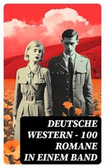 Deutsche Western – 100 Romane in einem Band