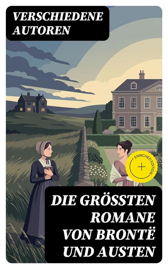 Die größten Romane von Brontë und Austen