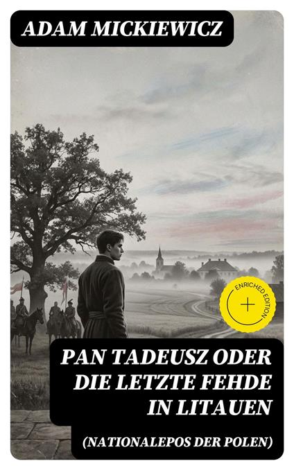 Pan Tadeusz oder Die letzte Fehde in Litauen (Nationalepos der Polen)