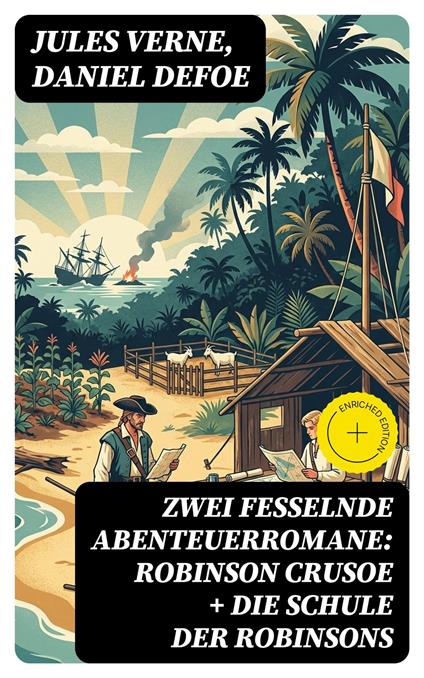 Zwei fesselnde Abenteuerromane: Robinson Crusoe + Die Schule der Robinsons