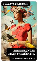 Erinnerungen eines Verrückten (Autobiografischer Roman)