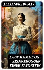 Lady Hamilton: Erinnerungen einer Favoritin