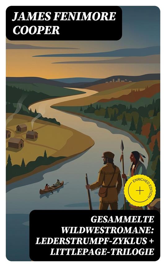 Gesammelte Wildwestromane: Lederstrumpf-Zyklus + Littlepage-Trilogie