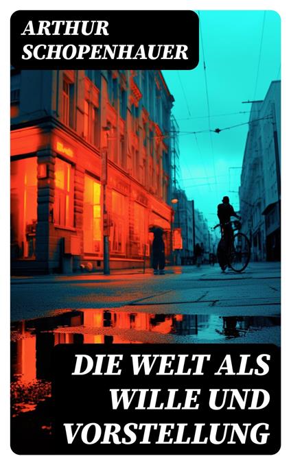 Die Welt als Wille und Vorstellung