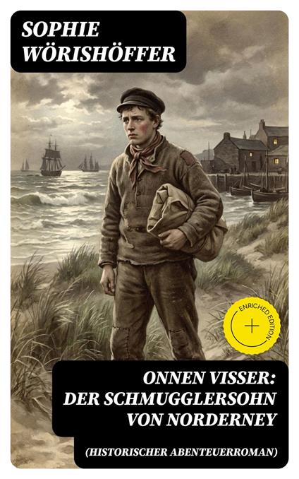 Onnen Visser: Der Schmugglersohn von Norderney (Historischer Abenteuerroman)