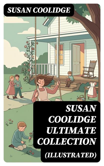SUSAN COOLIDGE Ultimate Collection (Illustrated) - Susan Coolidge - ebook