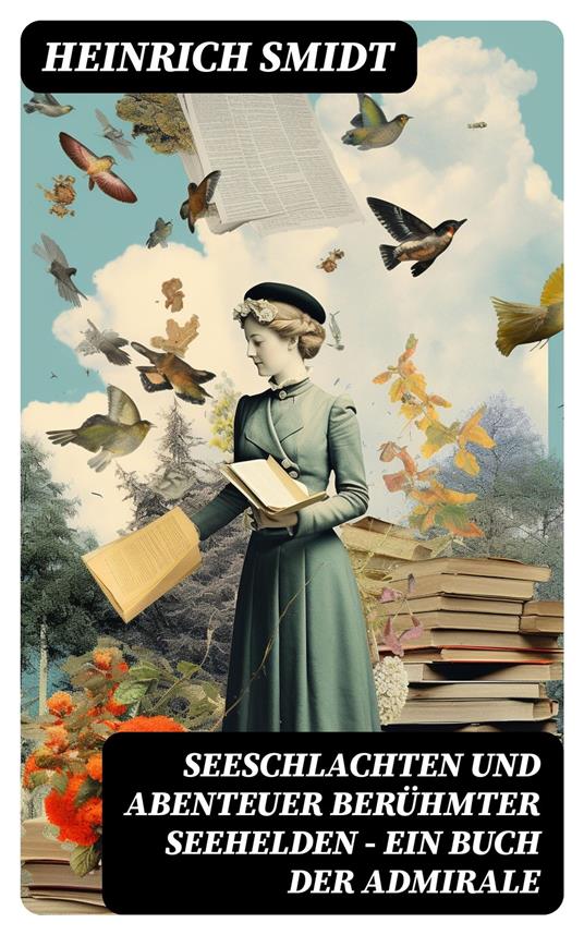 Seeschlachten und Abenteuer berühmter Seehelden - Ein Buch der Admirale