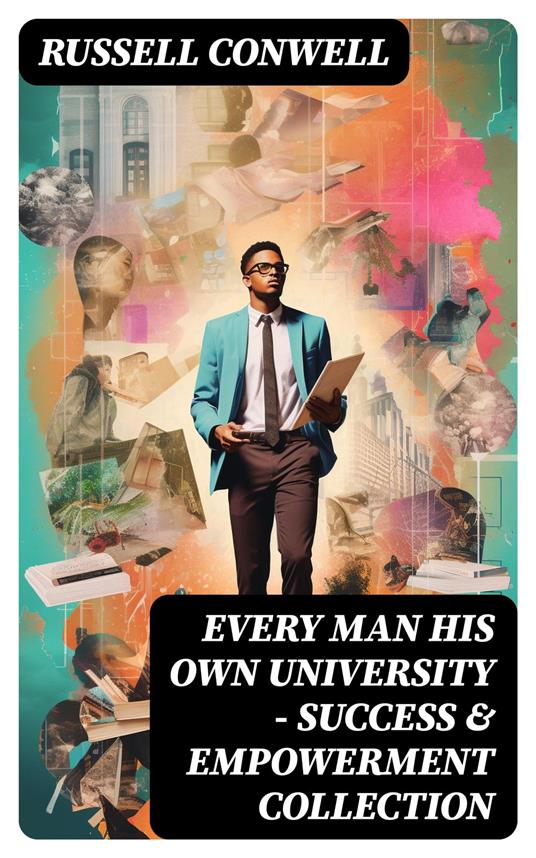 EVERY MAN HIS OWN UNIVERSITY – Success & Empowerment Collection