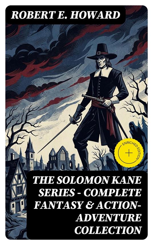 THE SOLOMON KANE SERIES – Complete Fantasy & Action-Adventure Collection