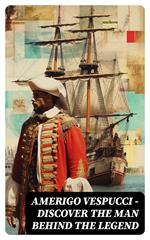AMERIGO VESPUCCI – Discover the Man Behind the Legend