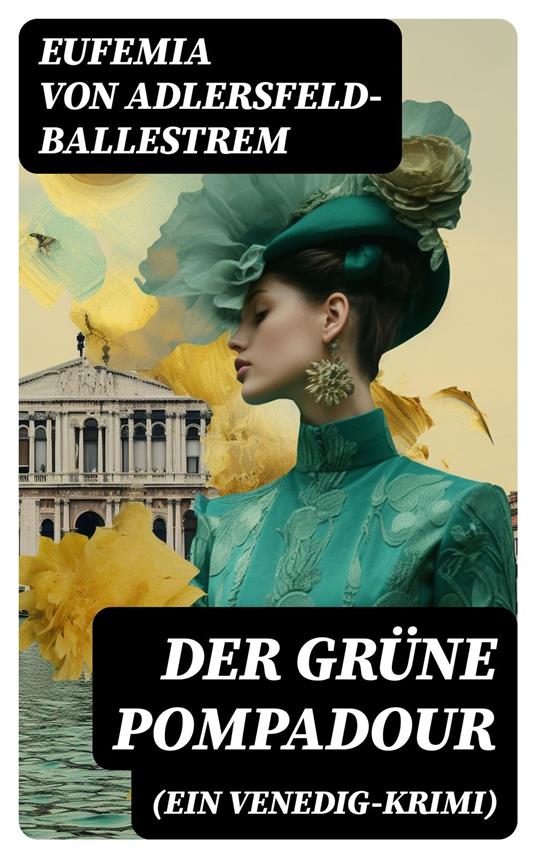Der grüne Pompadour (Ein Venedig-Krimi)