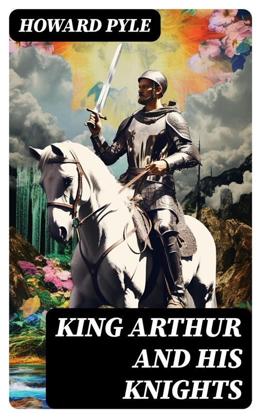 King Arthur and His Knights - Howard Pyle - ebook