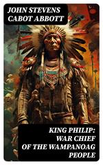 King Philip: War Chief of the Wampanoag People