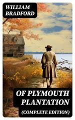 Of Plymouth Plantation (Complete Edition)