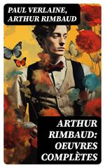 Arthur Rimbaud: Oeuvres complètes