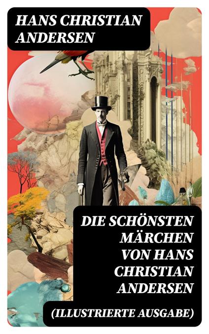 Die schönsten Märchen von Hans Christian Andersen (Illustrierte Ausgabe) - Hans Christian Andersen - ebook