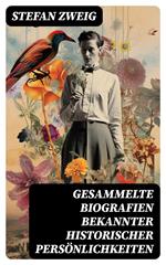 Gesammelte Biografien bekannter historischer Persönlichkeiten