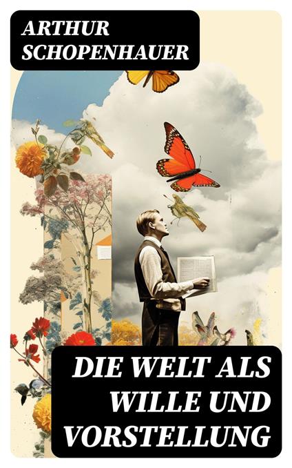 Die Welt als Wille und Vorstellung