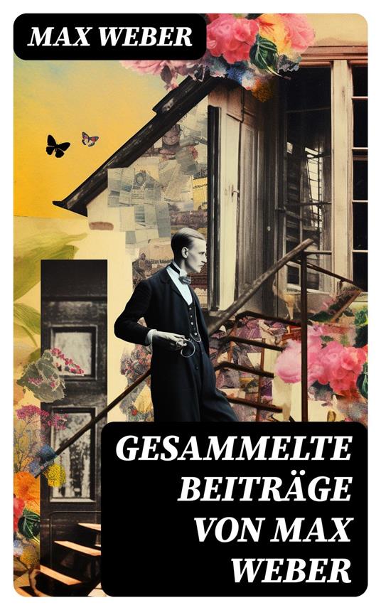 Gesammelte Beiträge von Max Weber