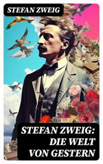 Stefan Zweig: Die Welt von Gestern