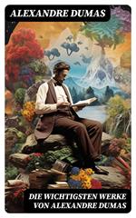 Die wichtigsten Werke von Alexandre Dumas