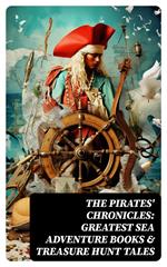 The Pirates' Chronicles: Greatest Sea Adventure Books & Treasure Hunt Tales