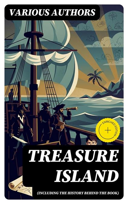 Treasure Island (Including the History Behind the Book)