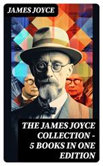 THE JAMES JOYCE COLLECTION - 5 Books in One Edition