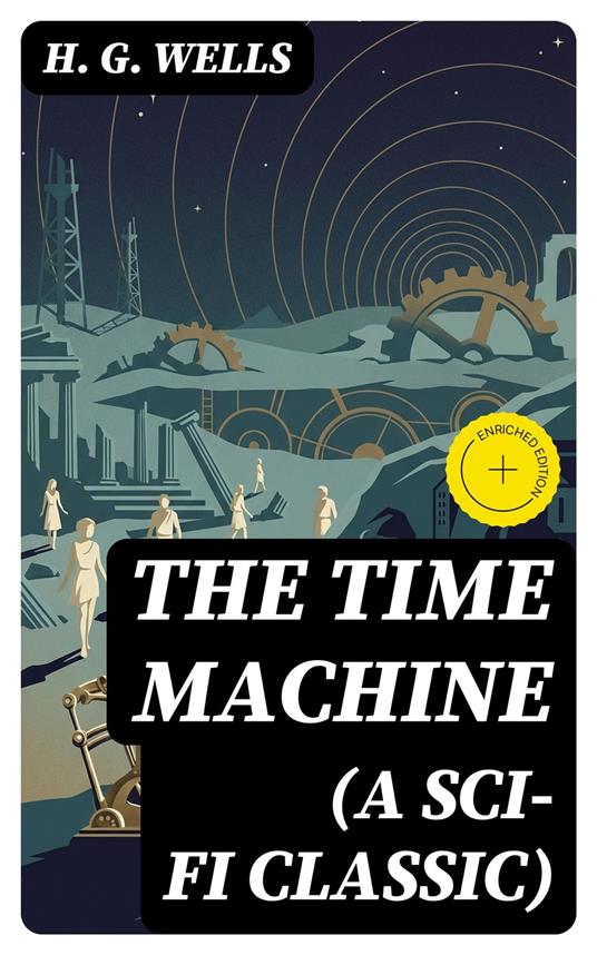 THE TIME MACHINE (A Sci-Fi Classic)