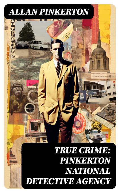 True Crime: Pinkerton National Detective Agency